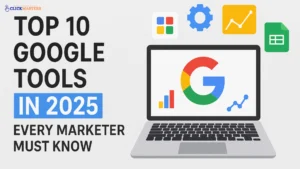Top 10 Google Tools in 2025 - Every Marketer Must Know